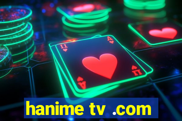 hanime tv .com